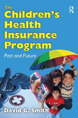 The Children's Health Insurance Program: Past and Future - Smith, David G.