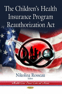 The Children's Health Insurance Program Reauthorization ACT