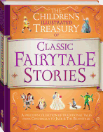 The Children's Illustrated Treasury of Classic Fairy Tale Stories