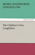 The Children's Own Longfellow