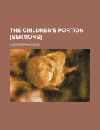 The Children's Portion [Sermons] - MacLeod, Alexander