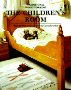 The Children's Room: Step-by-Step Projects for the Woodworker