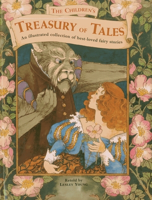 The Children's Treasury of Tales: An Illustrated Collection of Best-loved Fairy Stories - Young, Lesley (Retold by)