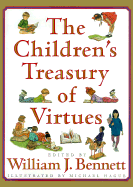 The Children's Treasury of Virtues - Bennett, William J, Dr.