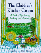 The Child's Kitchen Garden: A Book of Gardening, Cooking and Learning - Brennan, Georgeanne, and Brennan, Ethel