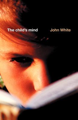 The Child's Mind - White, John, Dr.