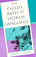 The Child's Path to Spoken Language