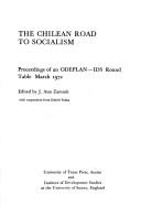 The Chilean Road to Socialism: Proceedings of an Odeplan--Ids Round Table, March, 1972 - Zammit, J Ann