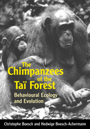 The Chimpanzees of the Tai Forest: Behavioural Ecology and Evolution