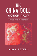 The China Doll Conspiracy: Little Miss Dangerous