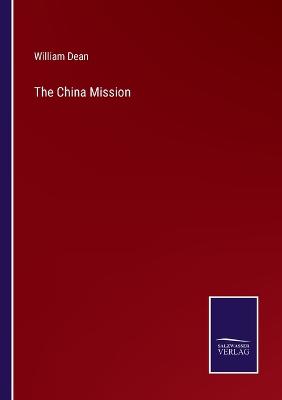 The China Mission - Dean, William