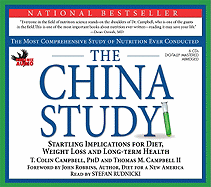 The China Study: The Most Comprehensive Study on Nutrition Ever Conducted: Srartling Implications for Diet, Weight-Loss and Long-Term Health