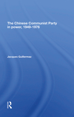 The Chinese Communist Party In Power, 19491976 - Guillermaz, Jacques