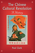 The Chinese Cultural Revolution: A History