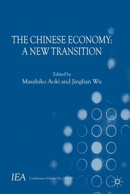 The Chinese Economy: A New Transition - Aoki, Masahiko, and Jinglian, Wu (Editor), and Wu, Jinglian