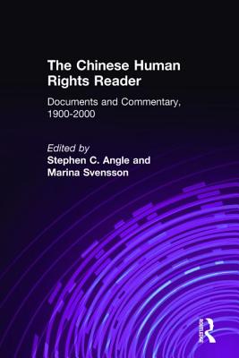 The Chinese Human Rights Reader: Documents and Commentary, 1900-2000 - Angle, Stephen C., and Svensson, Marina