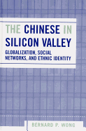 The Chinese in Silicon Valley: Globalization, Social Networks, and Ethnic Identity