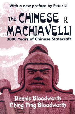 The Chinese Machiavelli: 3000 Years of Chinese Statecraft - Bengtson, Vern (Editor)