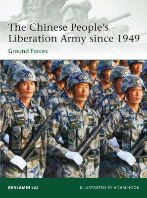 The Chinese People's Liberation Army Since 1949: Ground Forces - Lai, Benjamin