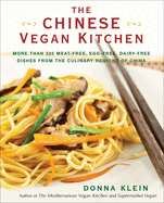 The Chinese Vegan Kitchen: More Than 225 Meat-Free, Egg-Free, Dairy-Free Dishes from the Culinary Regions of China: A Cookbook