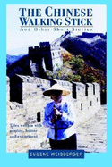 The Chinese Walking Stick: And Other Short Stories