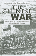 The Chinese War: An Account of All the Operations of the British Forces