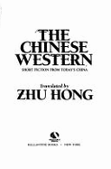 The Chinese Western: Short Fiction from Today's China