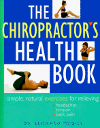 The Chiropractor's Health Book: Simple, Natural Exercises for Relieving Headaches, Tension, and Back Pain