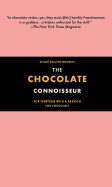 The Chocolate Connoisseur: For Everyone with a Passion for Chocolate - Doutre-Roussel, Chloe