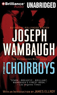 The Choirboys - Wambaugh, Joseph, and Ellroy, James (Foreword by), and Wyman, Oliver (Read by)