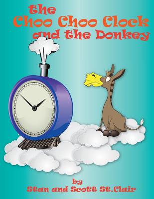 The Choo-choo Clock and the Donkey - St Clair, Scott