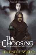 The Choosing: Book One of the Blood and Brotherhood Saga