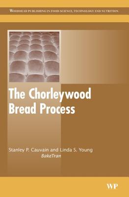 The Chorleywood Bread Process - Cauvain, Stanley P., and Young, L S