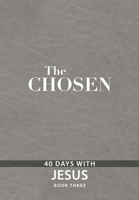 The Chosen Book Three: 40 Days with Jesus - Jenkins, Amanda, and Jenkins, Dallas, and Hendricks, Kristen