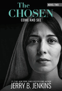 The Chosen Book Two: Come and See: A Novel Based on Season 2 of the Critically Acclaimed TV Series