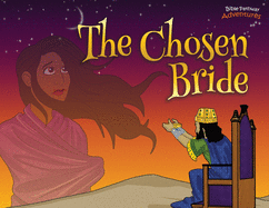The Chosen Bride: The adventures of Esther