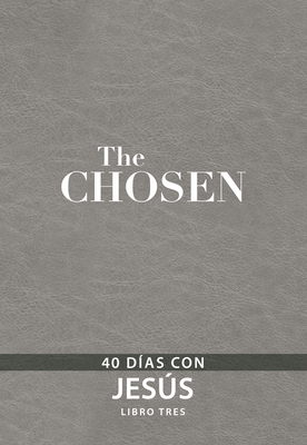 The Chosen - Libro Tres: 40 D?as Con Jess - Jenkins, Amanda, and Hendricks, Kristen, and Jenkins, Dallas