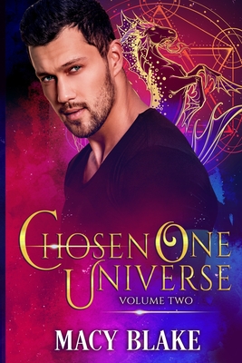 The Chosen One Universe Volume Two: An MM Paranormal Fantasy Shifters Series - Blake, Macy