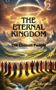 The Chosen People: The Eternal Kingdom