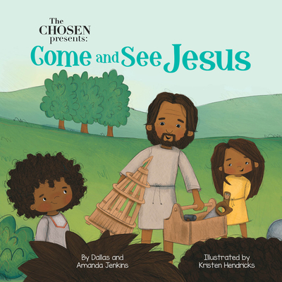 The Chosen Presents: Come and See Jesus - Jenkins, Amanda, and Jenkins, Dallas