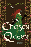 The Chosen Queen: A Novel of the Pendragon Prophecy