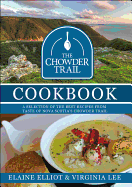 The Chowder Trail Cookbook: A Selection of the Best Recipes from Taste of Nova Scotia's Chowder Trail