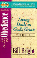 The Chrisitan and Obedience: Living Daily in God's Grace - Bright, Bill, and Tanner, Don (Editor), and Bryant, Jean (Editor)