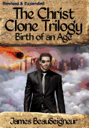 The Christ Clone Trilogy - Book Two: Birth of an Age