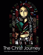 The Christ Journey: Sister Wendy Beckett Reflects on the Art of Greg Tricker