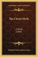 The Christ Myth: A Study (1900)