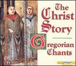 The Christ Story-Gregorian Chants