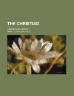 The Christiad; A Poem in Six Books