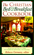 The Christian Bed and Breakfast Cookbook - Germany, Rebecca