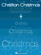 The Christian Christmas Songbook: 46 Songs from Top Contemporary Christian Artists